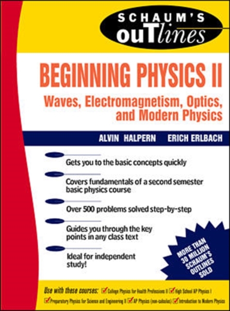 Schaum's Outline of Beginning Physics II: Electricity and Magnetism, Optics, Modern Physics, Paperback / softback Book