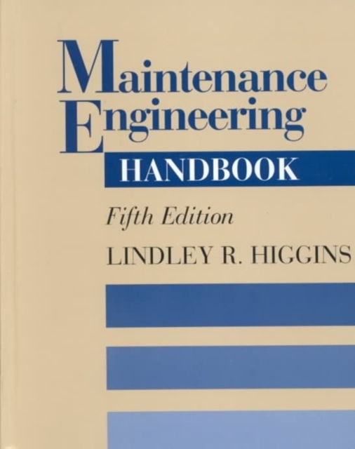 Maintenance Engineering Handbook, Hardback Book