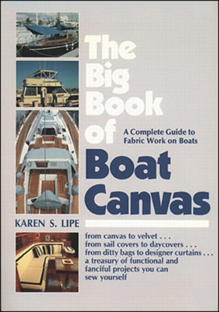 The Big Book of Boat Canvas: A Complete Guide to Fabric Work on Boats, Paperback / softback Book