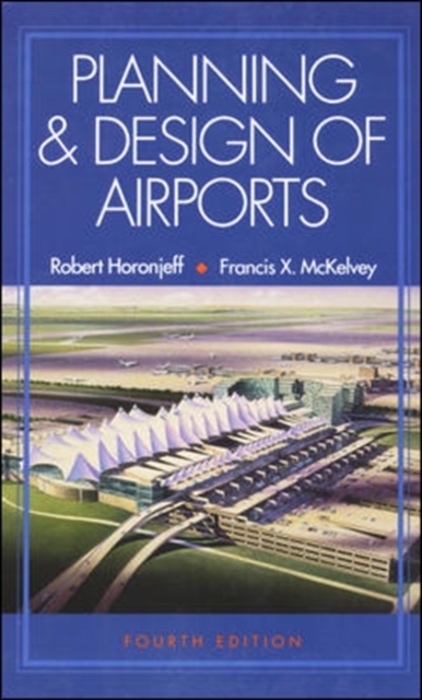 Planning and Design of Airports, 4/e, Hardback Book