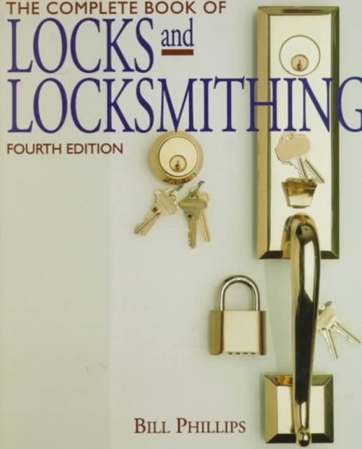 The Complete Book of Locks and Locksmithing, Paperback Book