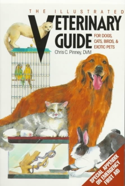 The Illustrated Veterinary Guide for Dogs, Cats, Birds, and Exotic Pets, Paperback / softback Book