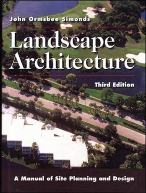 Landscape Architecture: A Manual of Site Planning and Design, Hardback Book