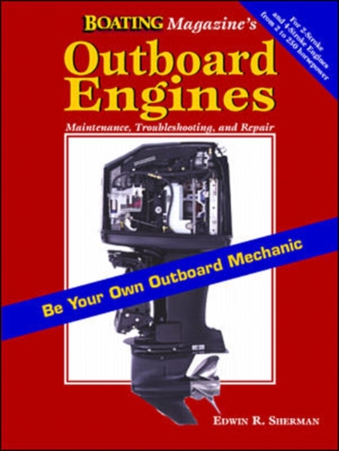 Outboard Engines: Maintenance, Troubleshooting and Repair, Hardback Book