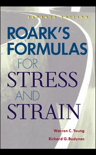 Roark's Formulas for Stress and Strain, Hardback Book
