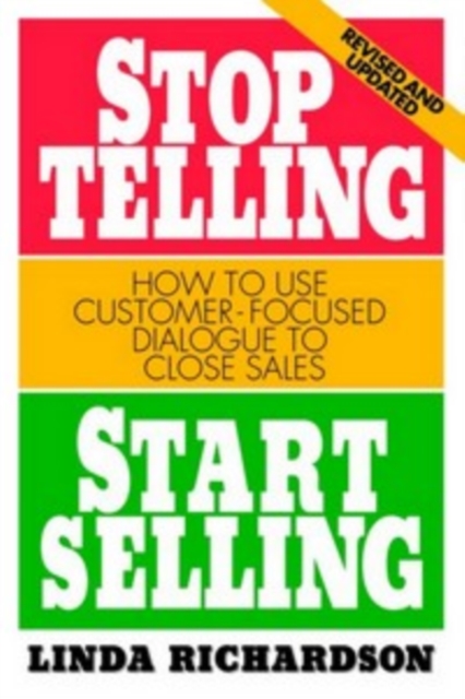Stop Telling, Start Selling: How to Use Customer-Focused Dialogue to Close Sales, PDF eBook