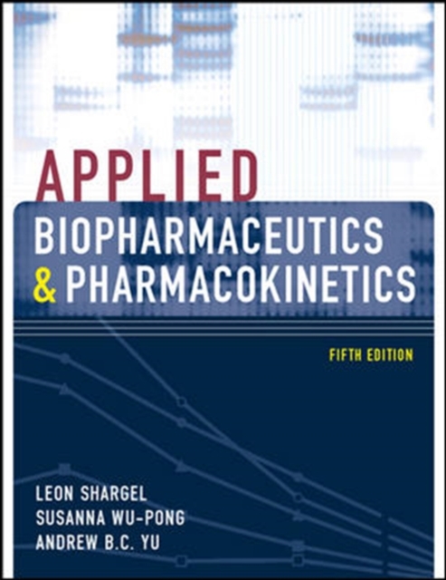Applied Biopharmaceutics & Pharmacokinetics, Fifth Edition, Hardback Book