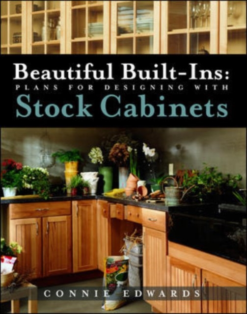 Beautiful Built-ins:  Plans for Designing with Stock Cabinets, Paperback / softback Book
