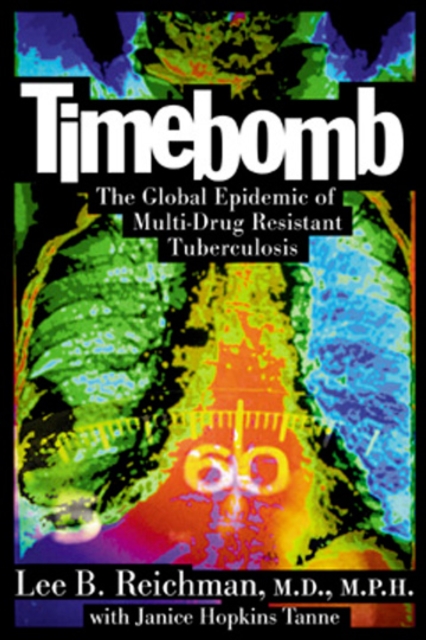 Timebomb:The Global Epidemic of Multi-Drug Resistant Tuberculosis, PDF eBook