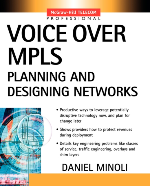 Voice Over MPLS : Planning and Designing Networks, Paperback / softback Book