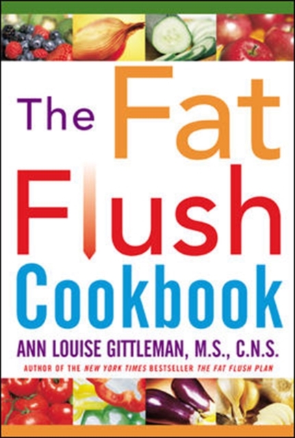 The Fat Flush Cookbook, Hardback Book