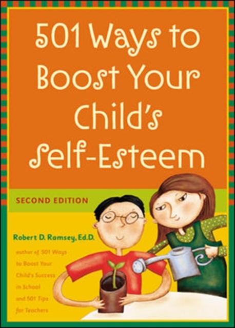 501 Ways to Boost Your Child's Self-Esteem, Paperback / softback Book