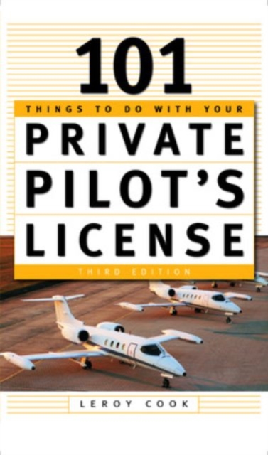 101 Things To Do After You Get Your Private Pilot's License, Paperback / softback Book
