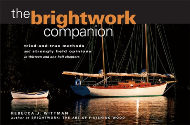 Brightwork Companion Of Tried-And-True Methods Strongly Held Opinions, Paperback Book