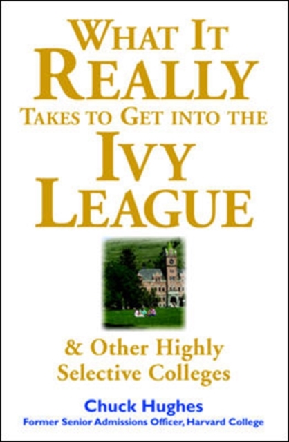 What It Really Takes to Get Into Ivy League and Other Highly Selective Colleges, PDF eBook