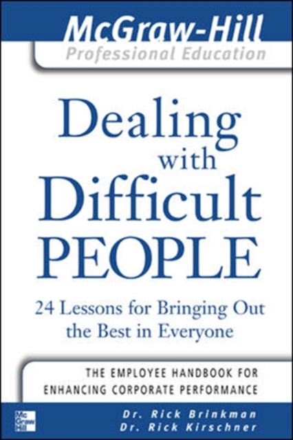 Dealing with Difficult People : 24 lessons for Bringing Out the Best in Everyone, PDF eBook