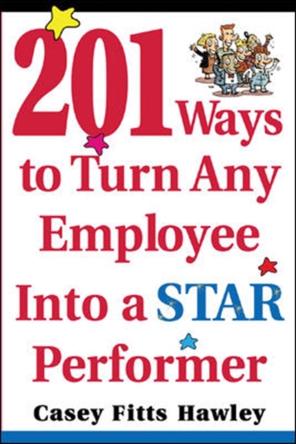 201 Ways to Turn Any Employee Into a Star Player, Paperback / softback Book