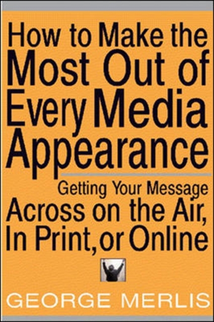 How to Make the Most of Every Media Appearance, PDF eBook