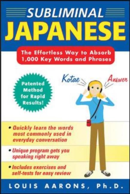 Subliminal Japanese : The Effortless Way to Absorb 1000 Key Words and Phrases, Mixed media product Book
