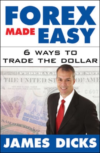 Forex Made Easy : 6 Ways to Trade the Dollar, PDF eBook