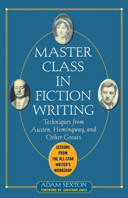 Master Class in Fiction Writing: Techniques from Austen, Hemingway, and Other Greats, Paperback / softback Book