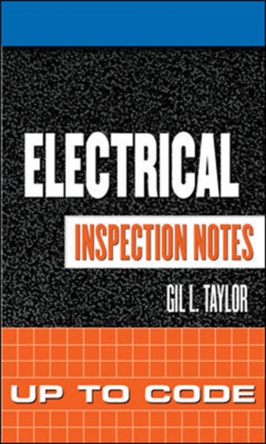 Electrical Inspection Notes: Up to Code, Spiral bound Book