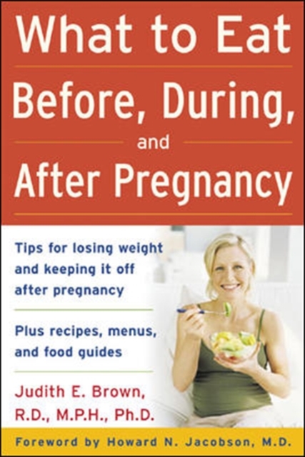What to Eat Before, During, and After Pregnancy, Paperback / softback Book