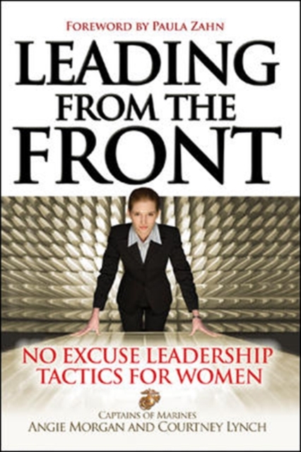 Leading From the Front: No-Excuse Leadership Tactics for Women, Hardback Book