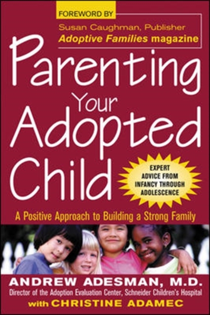 Parenting Your Adopted Child : A Positive Approach to Building a Strong Family, PDF eBook
