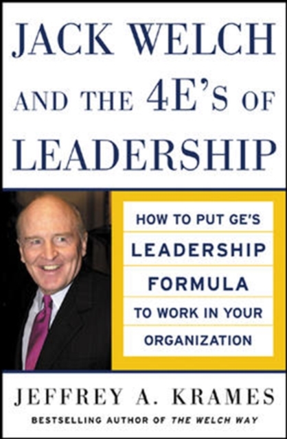 Jack Welch and the 4E's of Leadership (PB) : How to Put GE's Leadership Formula to Work in Your Organizaion, PDF eBook