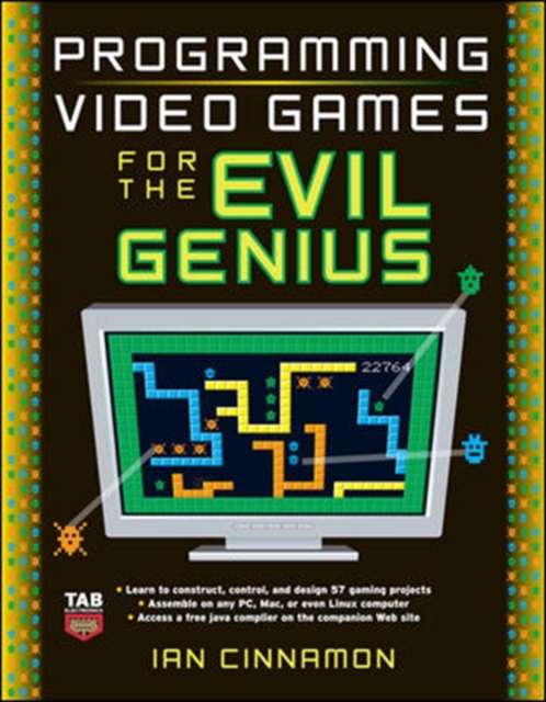 Programming Video Games for the Evil Genius, Paperback / softback Book
