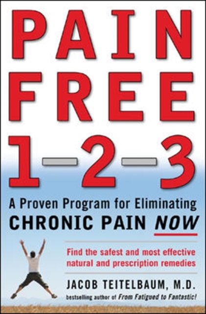 Pain Free 1-2-3 : A Proven Program for Eliminating Chronic Pain Now, PDF eBook