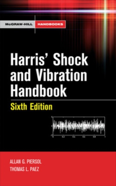Harris' Shock and Vibration Handbook, Hardback Book