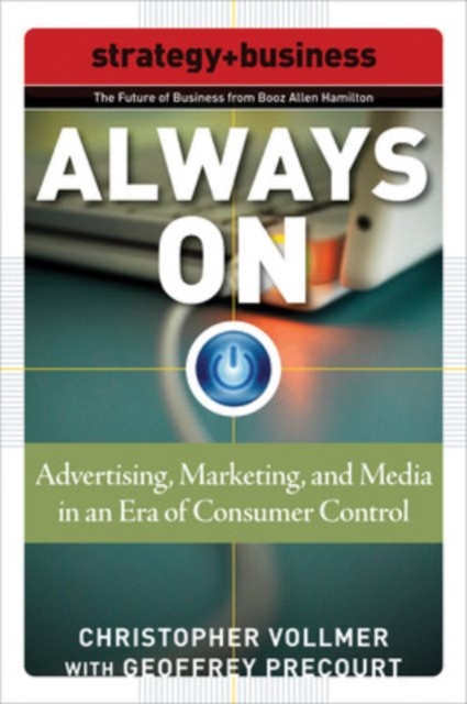 Always On: Advertising, Marketing, and Media in an Era of Consumer Control, PDF eBook