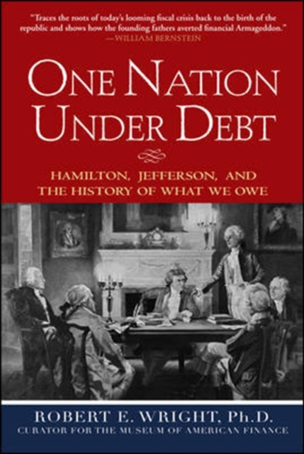 One Nation Under Debt: Hamilton, Jefferson, and the History of What We Owe, PDF eBook