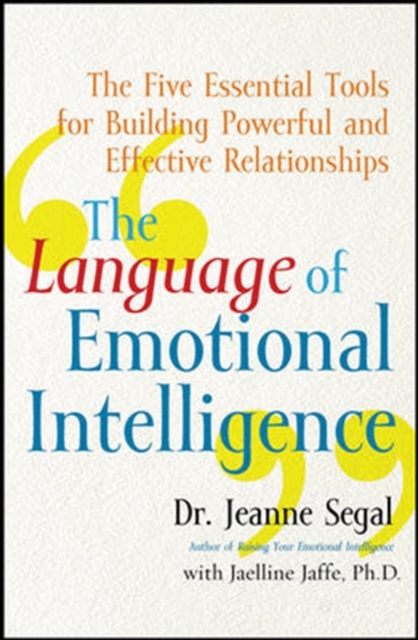 The Language of Emotional Intelligence : The Five Essential Tools for Building Powerful and Effective Relationships, PDF eBook