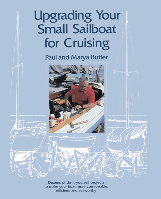Upgrading Your Small Sailboat for Cruising, Paperback / softback Book