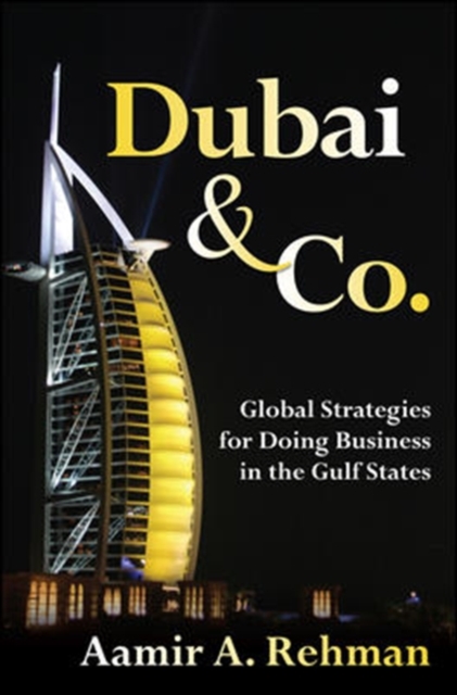 Dubai & Co.: Global Strategies for Doing Business in the Gulf States, PDF eBook