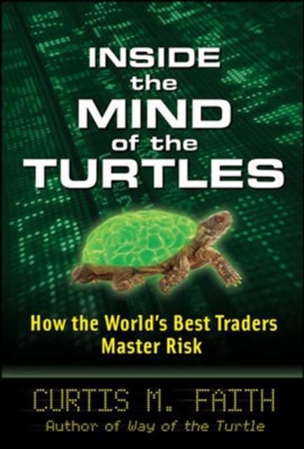 Inside the Mind of the Turtles: How the World's Best Traders Master Risk, Hardback Book