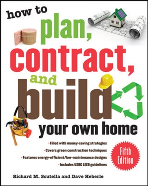 How to Plan, Contract, and Build Your Own Home, Fifth Edition, Paperback / softback Book