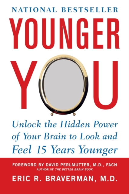 Younger You: Unlock the Hidden Power of Your Brain to Look and Feel 15 Years Younger,  Book
