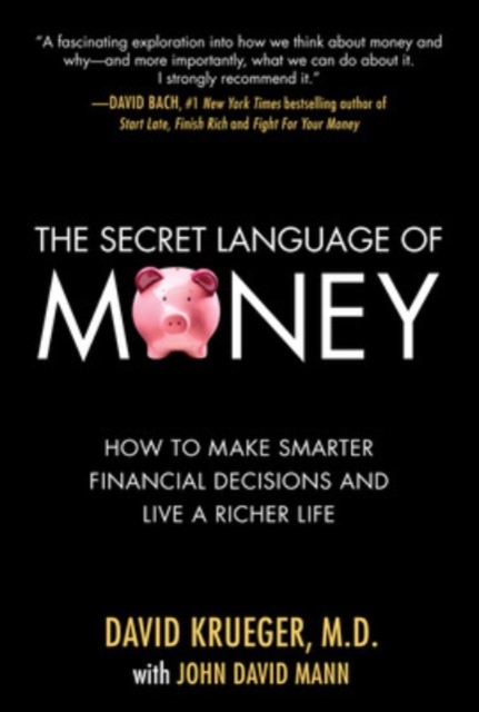 The Secret Language of Money: How to Make Smarter Financial Decisions and Live a Richer Life, Hardback Book