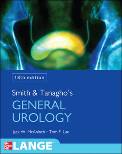 Smith and Tanagho's General Urology, Eighteenth Edition, Paperback / softback Book