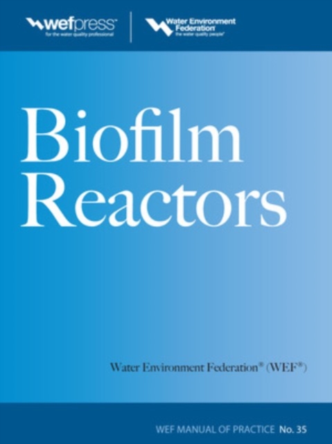 Biofilm Reactors WEF MOP 35, Hardback Book
