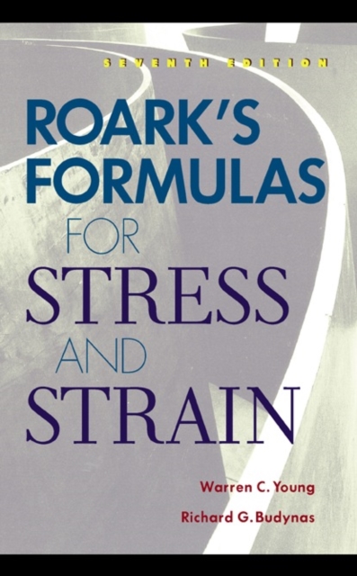 Roark's Formulas for Stress and Strain, 8th Edition, PDF eBook