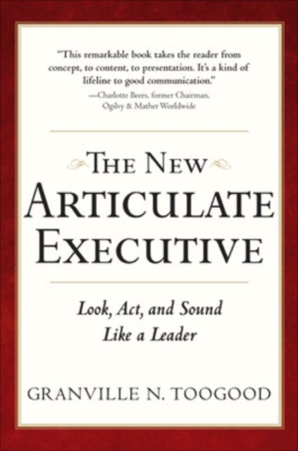 The New Articulate Executive: Look, Act and Sound Like a Leader, Hardback Book