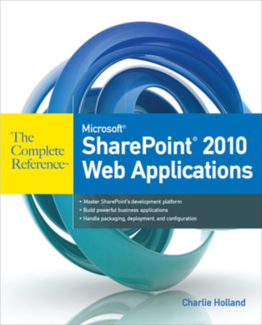 Microsoft SharePoint 2010 Web Applications The Complete Reference, Paperback / softback Book
