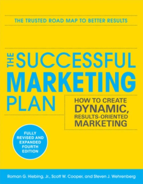 The Successful Marketing Plan: How to Create Dynamic, Results Oriented Marketing, Paperback / softback Book