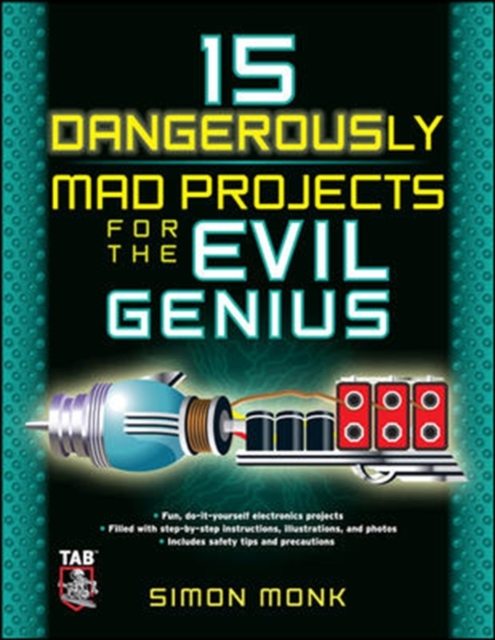 15 Dangerously Mad Projects for the Evil Genius, Paperback / softback Book