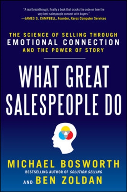 What Great Salespeople Do: The Science of Selling Through Emotional Connection and the Power of Story, Hardback Book